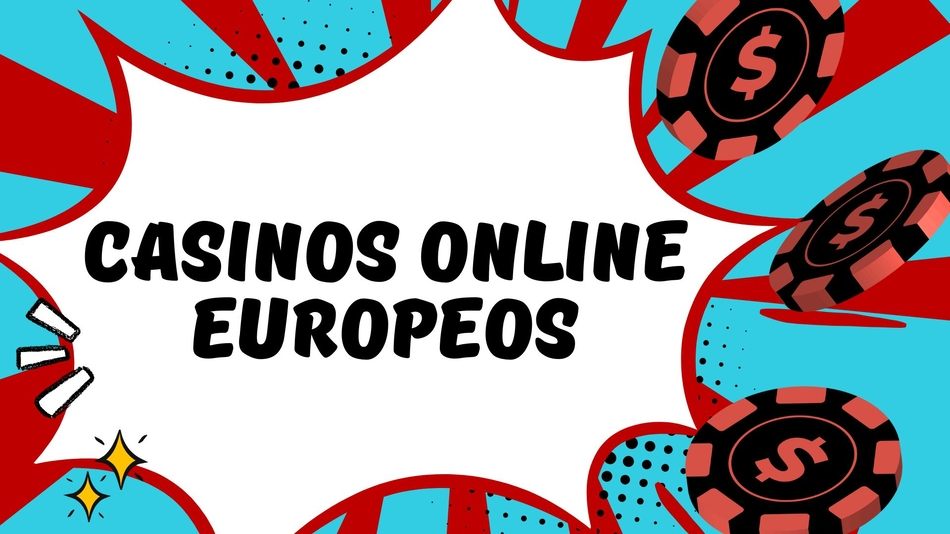 La Guía Definitiva de los Casinos Online Europeos