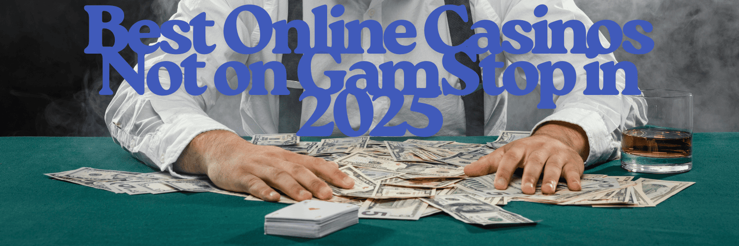 Exploring Online Gambling Sites Not with GamStop