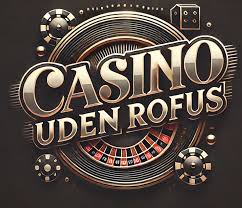 Casino Sider Uden Rufus Din Guide til Spil Uden Begrænsninger